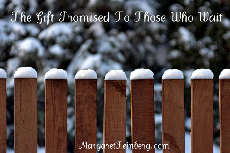 The Gift Promised To Those Who Wait