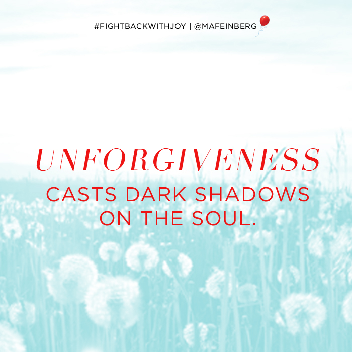 Unforgiveness casts dark shadows
