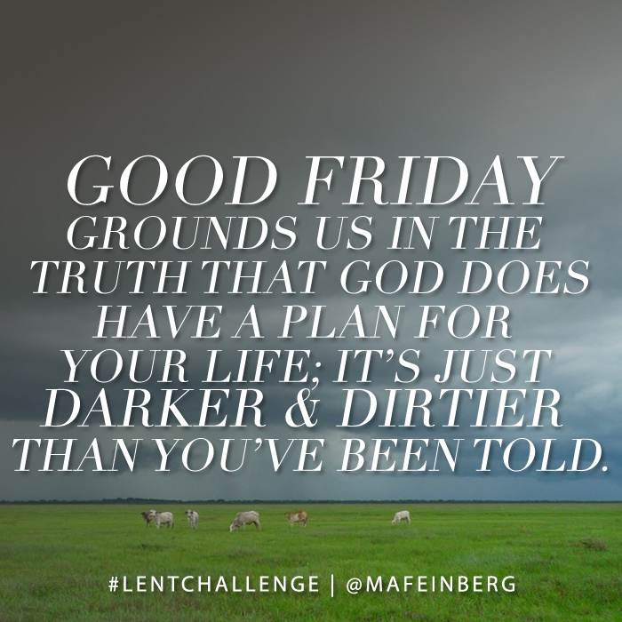 God’s Dirty Nasty Plan For Your Life